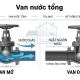 Tìm hiểu van nước tổng